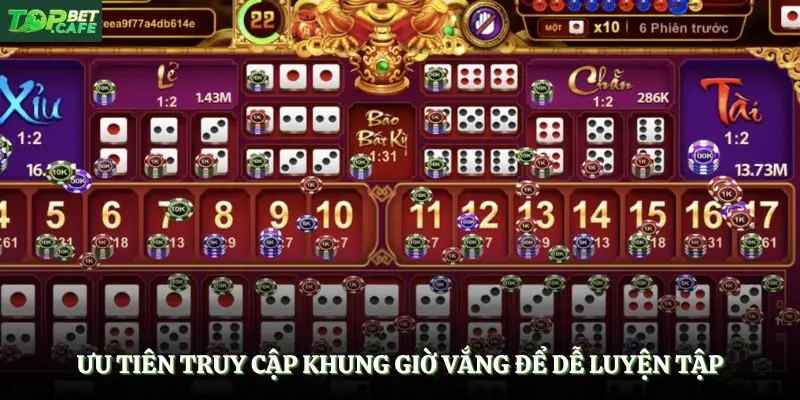 Ưu tiên truy cập khung giờ vắng để dễ luyện tập