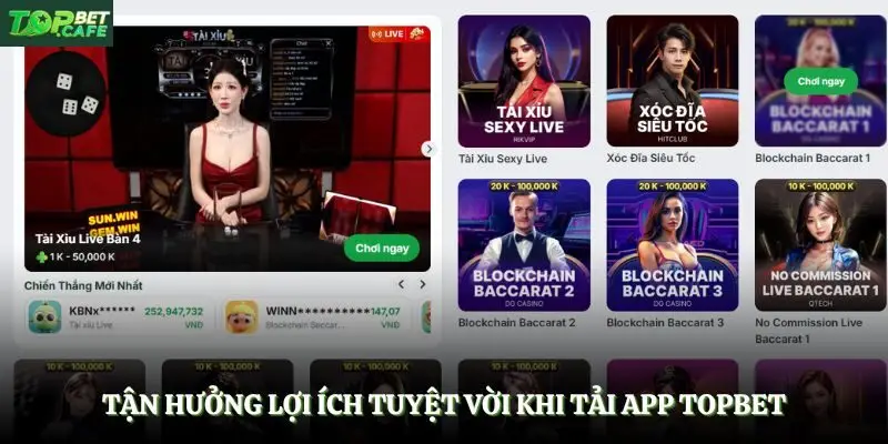 Tận hưởng lợi ích tuyệt vời khi tải app Topbet