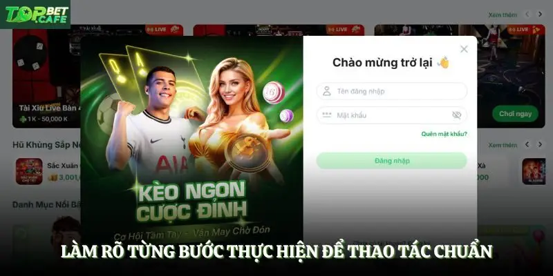 Làm rõ từng bước thực hiện để thao tác chuẩn